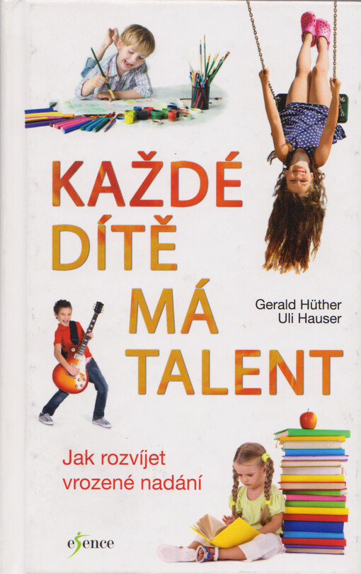 Každé dítě má talent : jak rozvíjet vrozené nadání