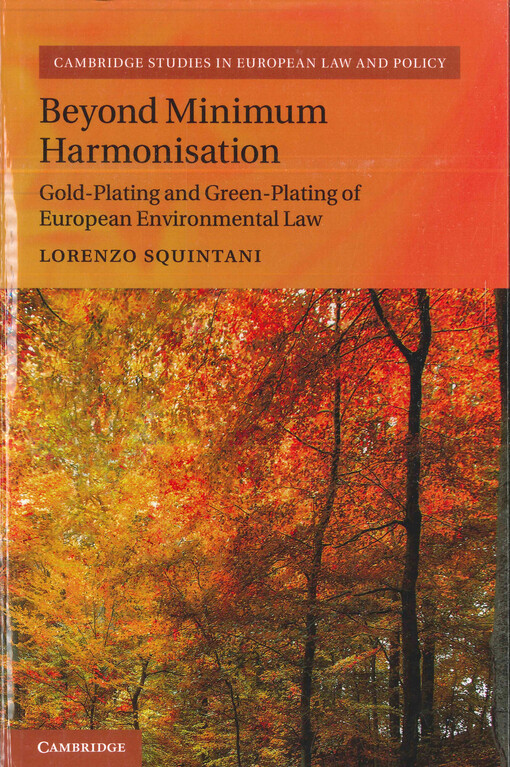 Beyond minimum harmonisation : gold-plating and green-plating of European environmental law