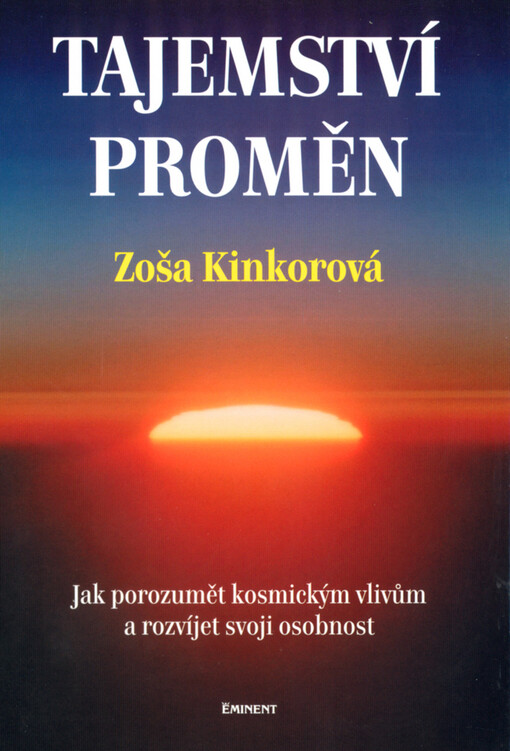 Tajemství proměn : jak porozumět kosmickým vlivům a rozvíjet svoji osobnost