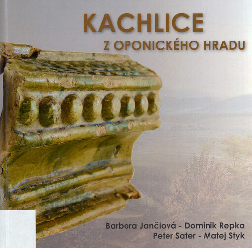 Kachlice z Oponického hradu