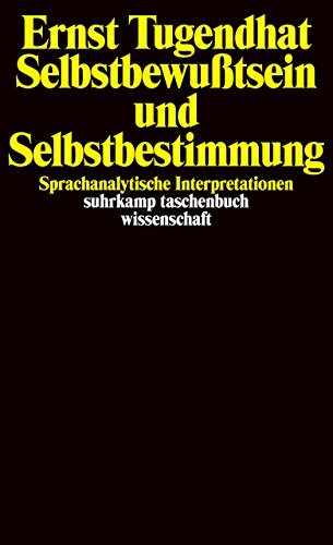 Selbstbewußtsein und Selbstbestimmung. Sprachanalytische Interpretationen.