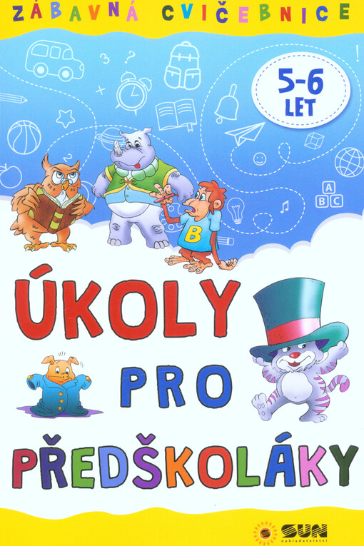 Úkoly pro předškoláky : zábavná cvičebnice
