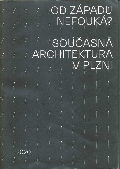 Od Západu nefouká? : současná architektura v Plzni