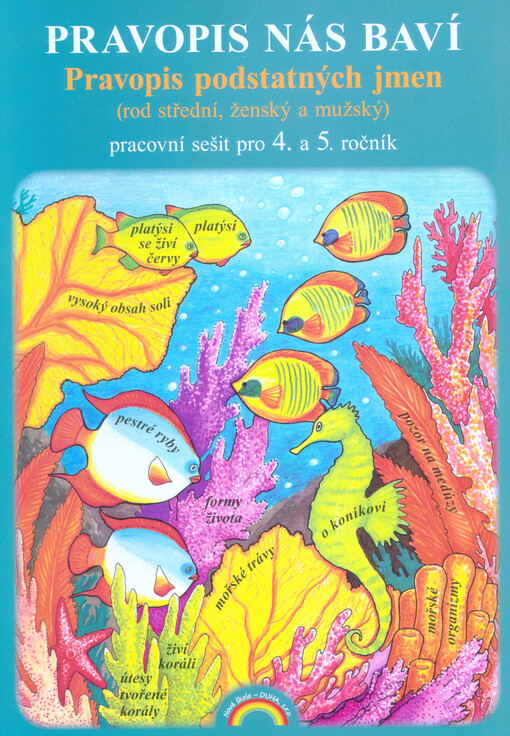 Pravopis nás baví : pravopis podstatných jmen : pracovní sešit pro 4. a 5. ročník