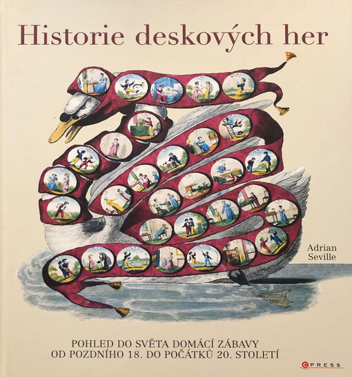 Historie deskových her : pohled do světa domácí zábavy do pozdního 18. a do počátků 19. století