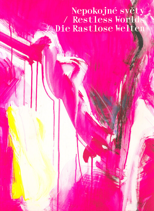 Roučka : nepokojné světy = restless worlds = die rastlose Welten