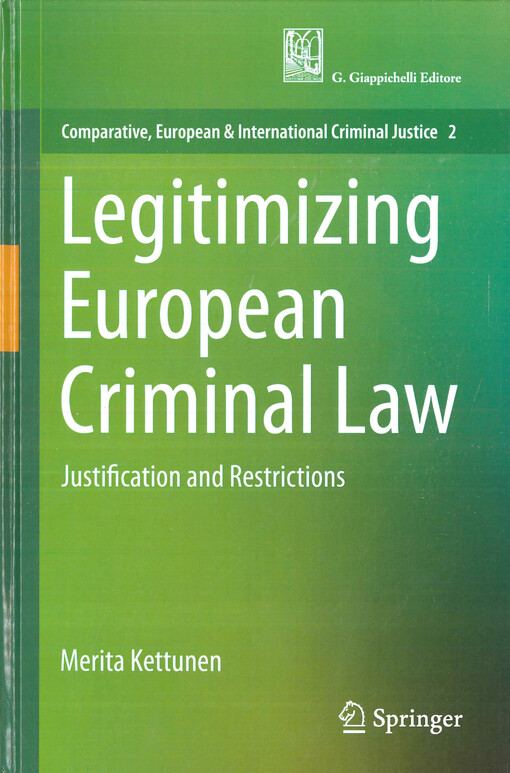 Legitimizing European criminal law : justification and restrictions