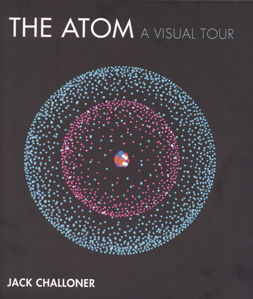 The atom : a visual tour
