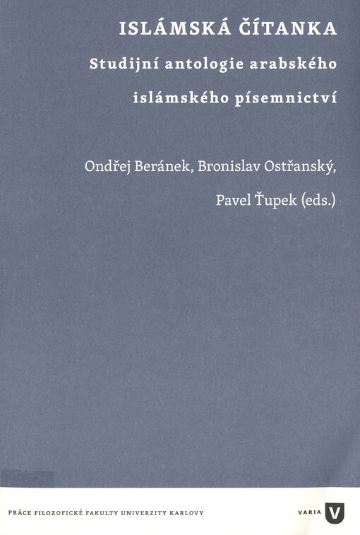 Islámská čítanka : studijní antologie arabského islámského písemnictví