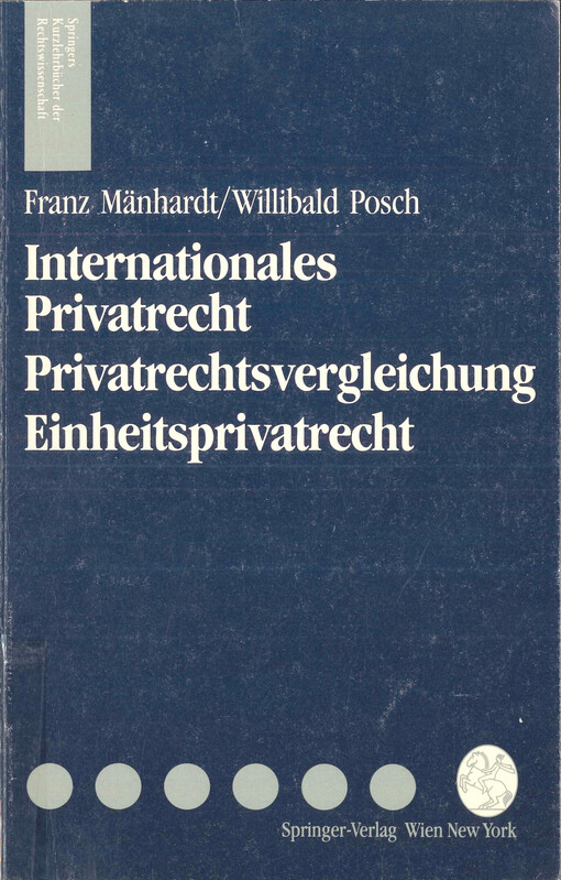 Internationales Privatrecht Privatrechtsvergleichung Einheitsprivatrecht : eine Einführung in die internationalen Dimensionen des Privatrechts : Lehr- und Studienbuch