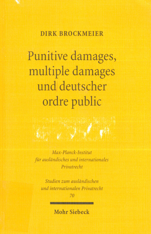 Punitive damages, multiple damages und deutscher ordre public : unter besonderer Berücksichtigung des RICO-Act