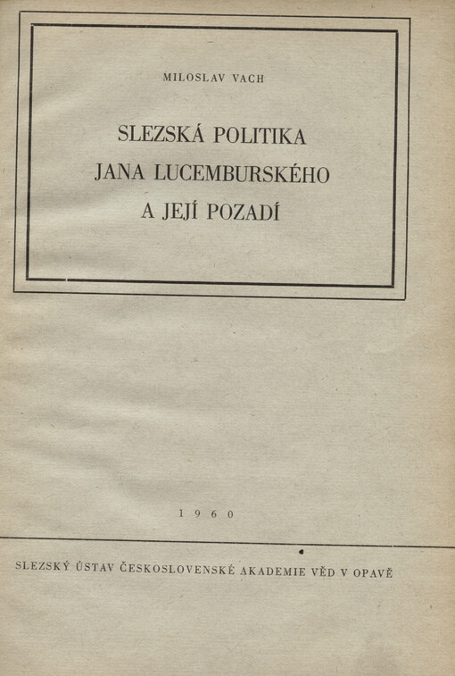 Slezská politika Jana Lucemburského a její pozadí