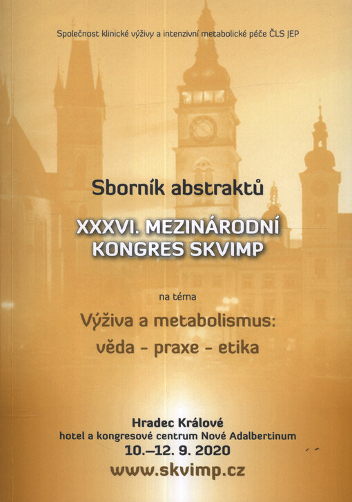 Výživa a metabolismus: věda - praxe - etika : XXXVI. mezinárodní kongres SKVIMP : Hradec Králové, 10.-12.9.2020, hotel a kongresové centrum Nové Adalbertinum