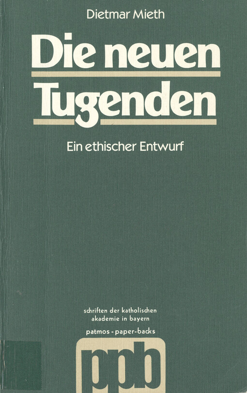 Die neuen Tugenden : ein ethischer Entwurf