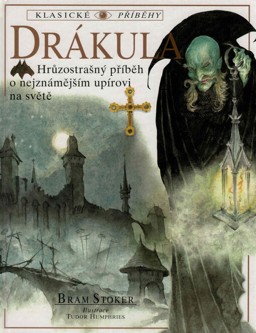 Drákula : [hrůzostrašný příběh o nejznámějším upírovi na světě]