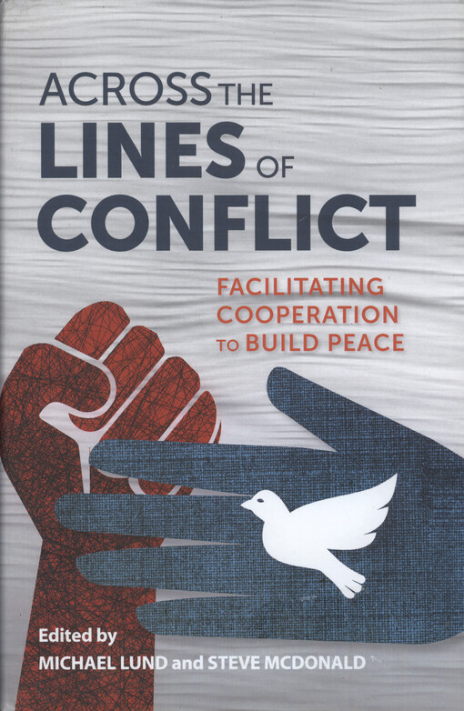 Across the lines of conflict : facilitating cooperation to build peace