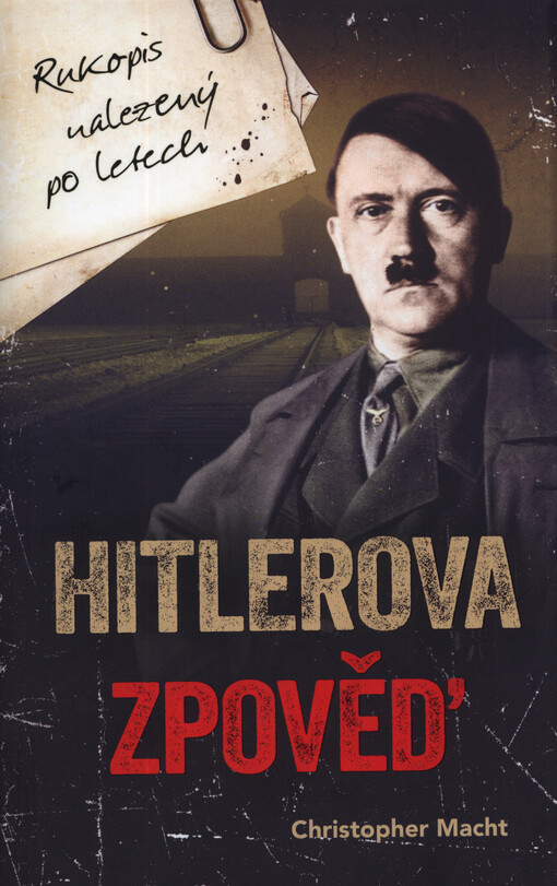 Hitlerova zpověď : rukopis nalezený po letech