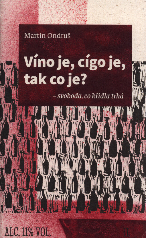 Víno je, cígo je, tak co je? : - svoboda, co křídla trhá