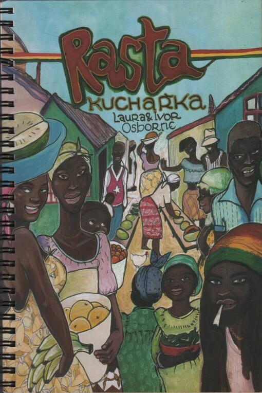 Rasta kuchařka : [vegetariánská kuchyně - vaříme se solí země