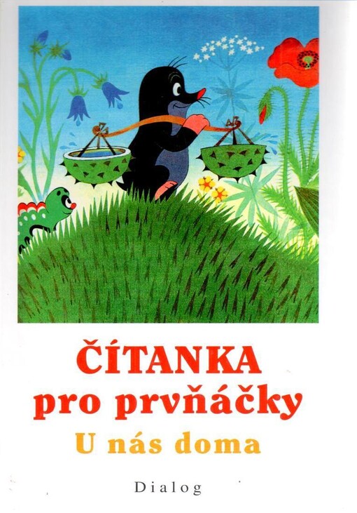 Čítanka pro prvňáčky: u nás doma : soubor textů a ilustrací k výuce čtení a počátečnímu poznávání literatury a výtvarného umění