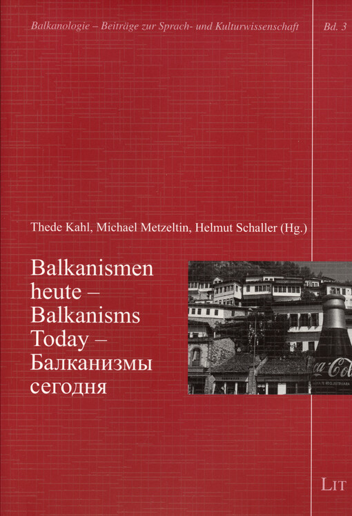 Balkanismen heute = Balkanisms today = Balkanizmy segodnja