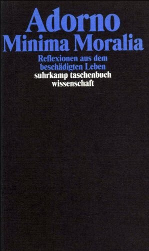 Gesammelte Schriften, Bd. 4. Minima Moralia : Reflexionen aus dem beschädigten Leben