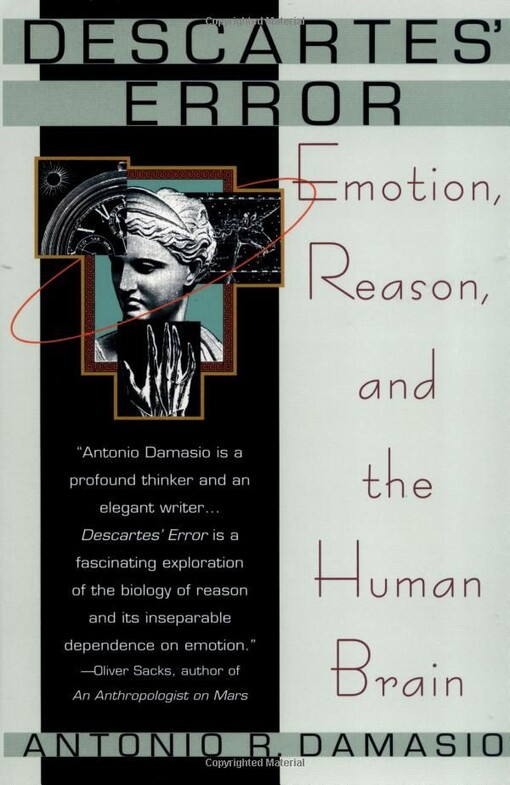 Descartes' Error: Emotion, Reason, and the Human Brain