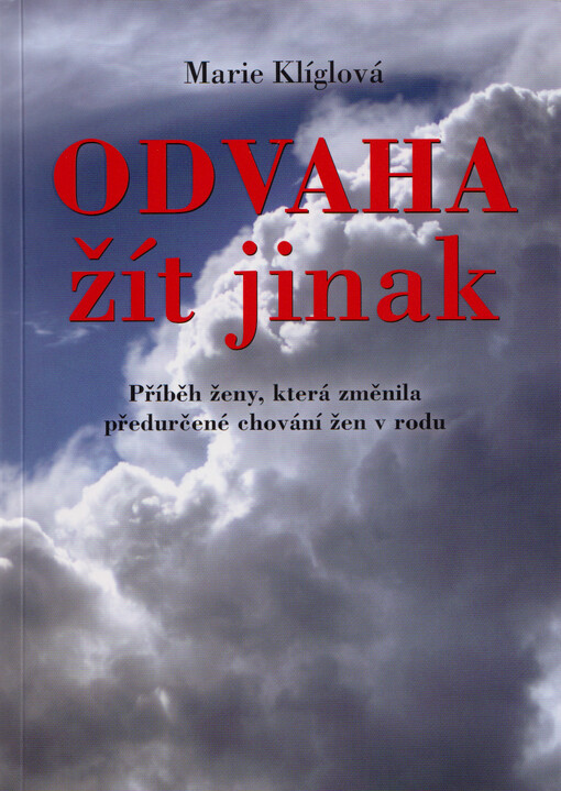 Odvaha žít jinak : příběh ženy, která změnila předurčené chování žen v rodu