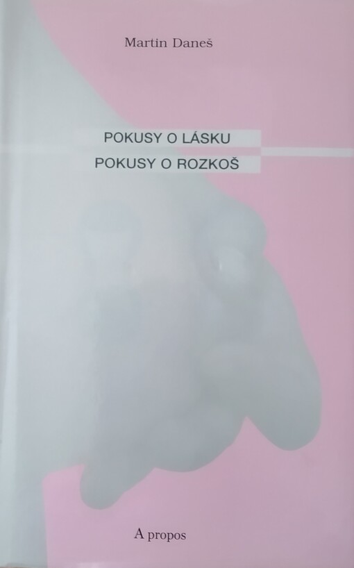 Pokusy o lásku ; Pokusy o rozkoš