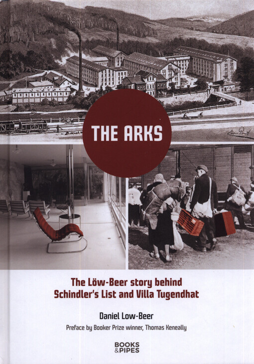 The arks : the Löw-Beer story behind Schindler's list and villa Tugendhat