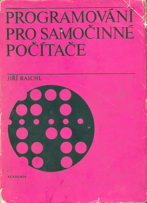 Programování pro samočinné počítače : Vysokoškol. příručka pro všechny typy vys. škol v ČSSR 