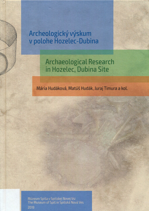 Archeologický výskum v polohe Hozelec-Dubina = Archaeological research in Hozelec, Dubina site