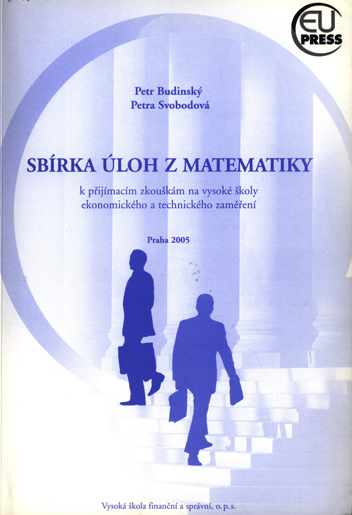 Sbírka úloh z matematiky k přijímacím zkouškám na vysoké školy ekonomického a technického zaměření