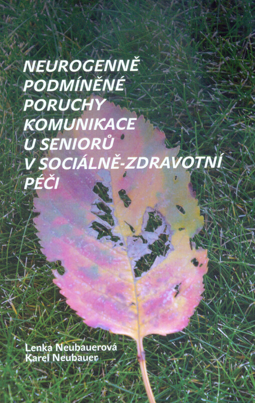 Neurogenně podmíněné poruchy komunikace u seniorů v sociálně-zdravotní péči