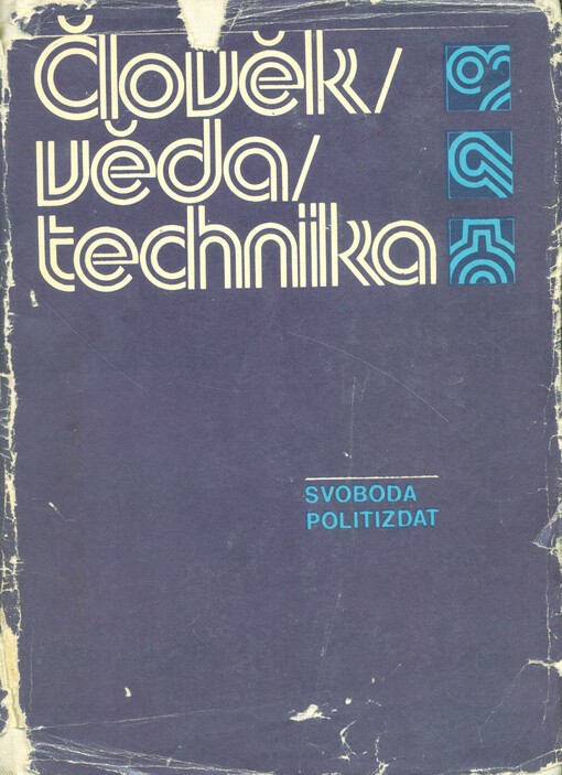Člověk věda technika : k marxisticko-leninské analýze vědeckotechnické revoluce. 