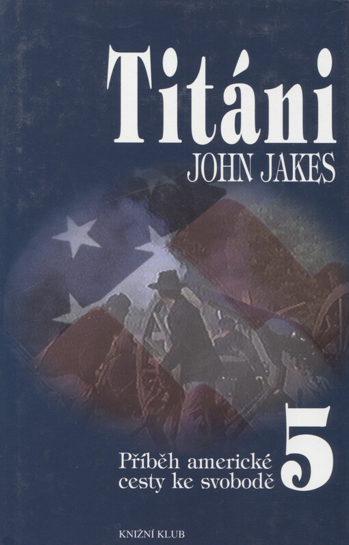 Příběh americké cesty ke svobodě. 5, Titáni