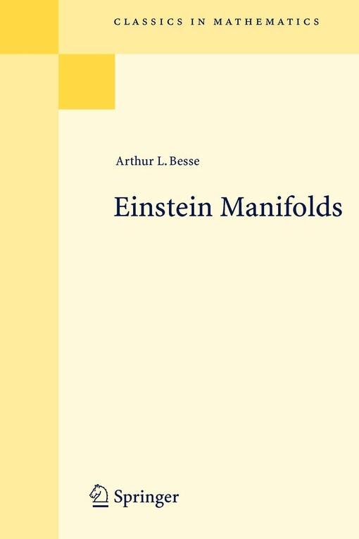 Einstein Manifolds (Classics in Mathematics)