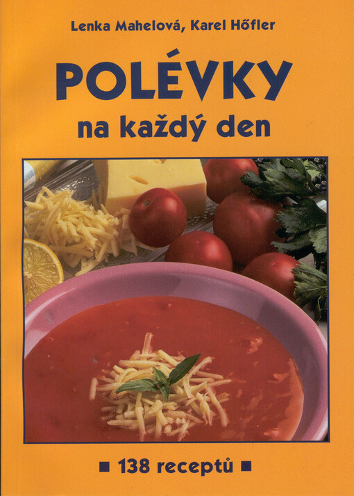 Polévky na každý den : 138 receptů