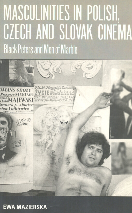 Masculinities in Polish, Czech and Slovak cinema : Black Peters and men of marble