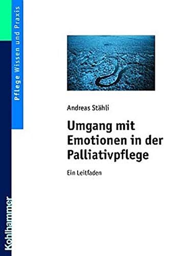 Umgang mit Emotionen in der Palliativpflege : ein Leitfaden