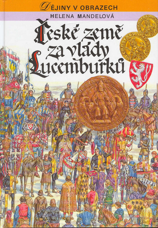 České země za vlády Lucemburků : zrození zemí Koruny české