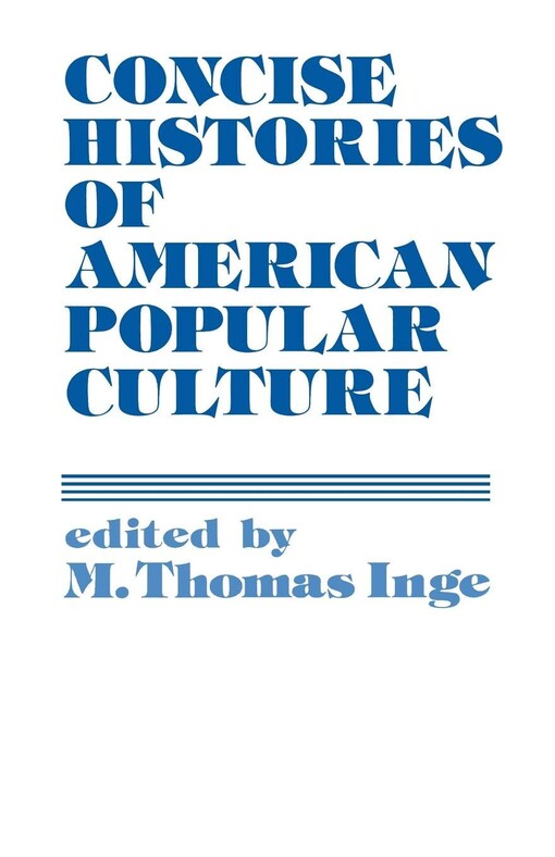 Concise Histories of American Popular Culture (Contributions in Political Science)