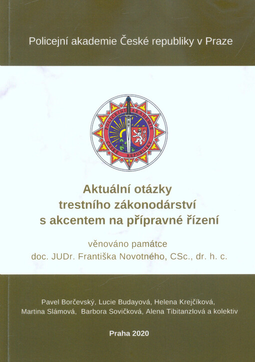 Aktuální otázky trestního zákonodárství s akcentem na přípravné řízení