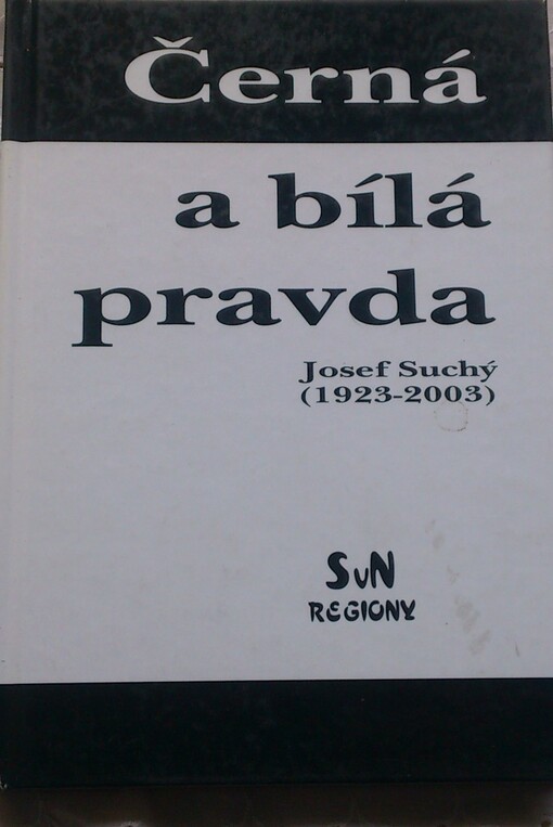 Černá a bílá pravda: Josef Suchý (1923-2003)