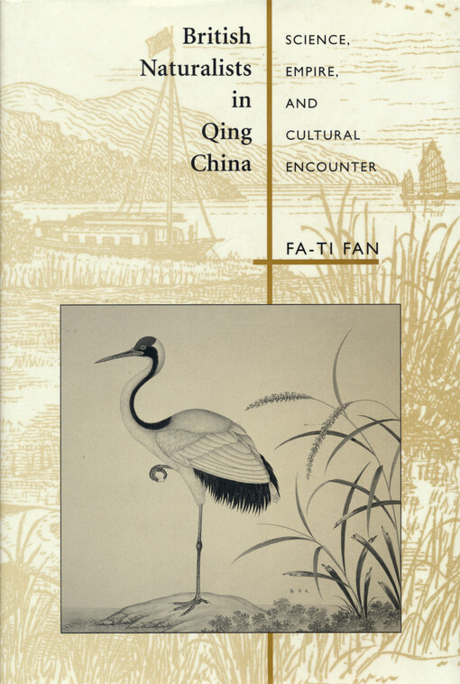 British naturalists in Qing China : science, empire, and cultural encounter