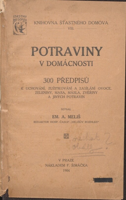 Potraviny v domácnosti: 300 předpisů k uchování, zužitkování a zasílání ovoce, zeleniny, masa, másla a jiných potravin