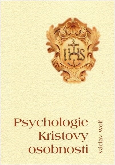 Psychologie Kristovy osobnosti : historie sporů o niternost Ježíše Nazaretského