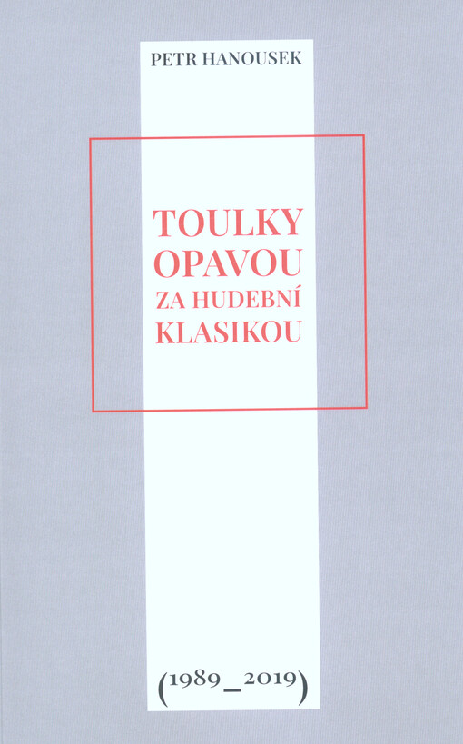 Toulky Opavou za hudební klasikou : (1989-2019)