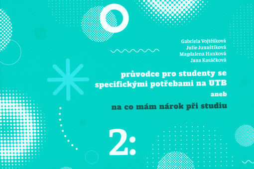 Průvodce pro studenty se specifickými potřebami na UTB, aneb, Na co mám nárok při studiu