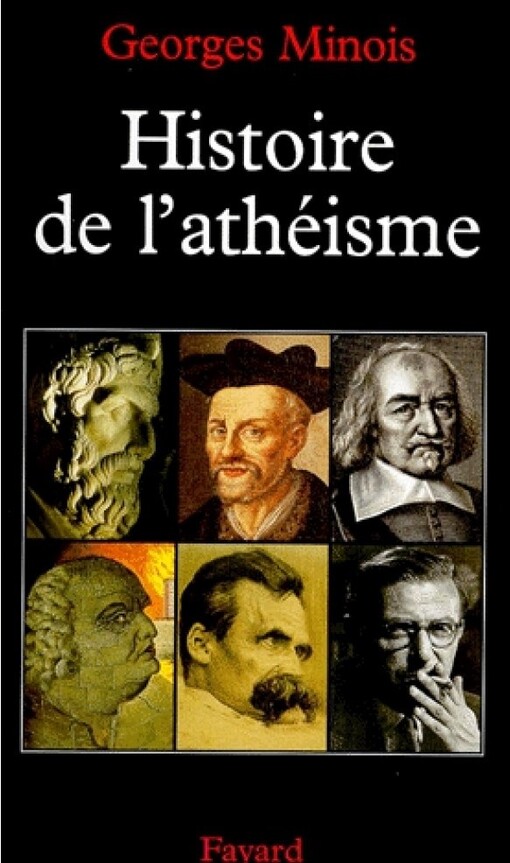 Histoire de l'atheisme: Les incroyants dans le monde occidental des origines a nos jours (French Edition)